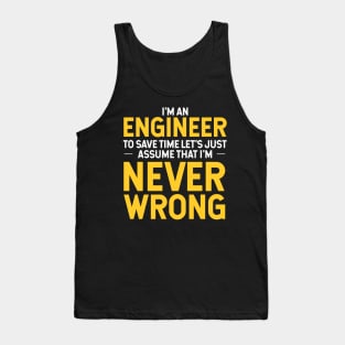 I'm an Engineer to save time Tank Top